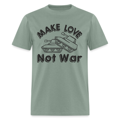 Make Love Not War T-Shirt - sage