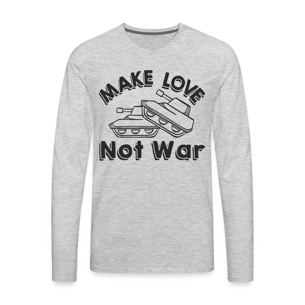 Make Love Not War Men's Premium Long Sleeve T-Shirt - heather gray