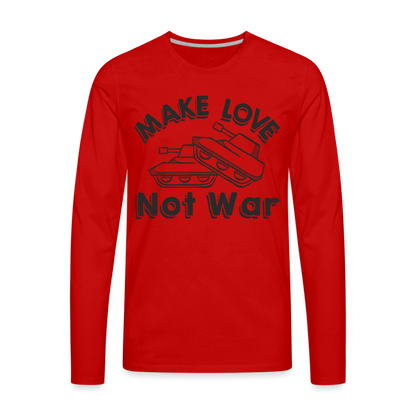 Make Love Not War Men's Premium Long Sleeve T-Shirt - red