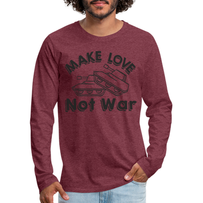 Make Love Not War Men's Premium Long Sleeve T-Shirt - heather burgundy
