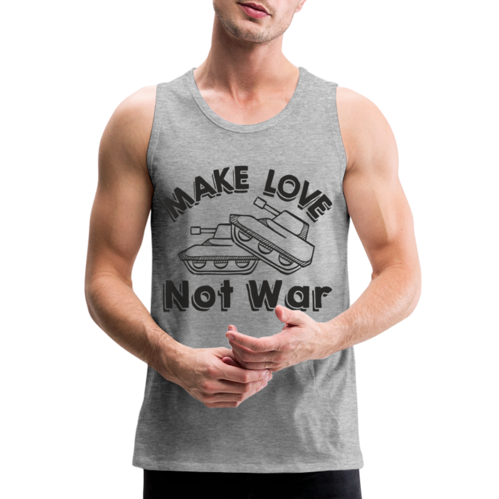 Make Love Not War Men’s Premium Tank - heather gray