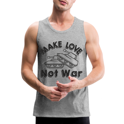Make Love Not War Men’s Premium Tank - heather gray