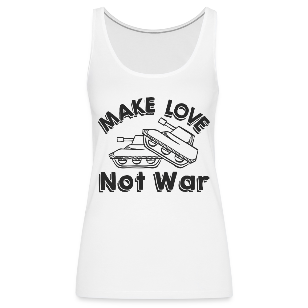 Make Love Not War Women’s Premium Tank Top - white