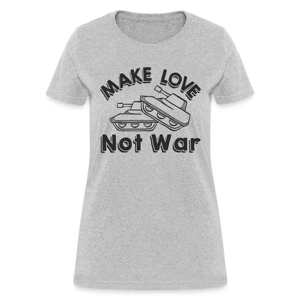 Make Love Not War Women's T-Shirt - heather gray
