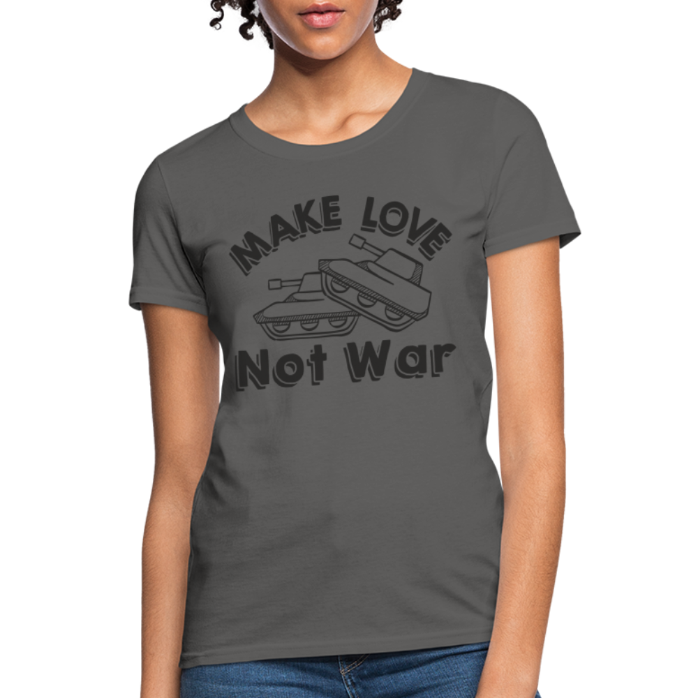 Make Love Not War Women's T-Shirt - charcoal