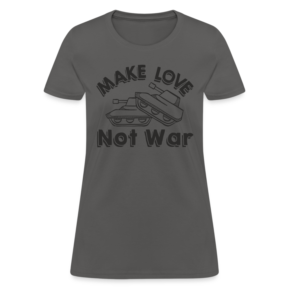 Make Love Not War Women's T-Shirt - charcoal