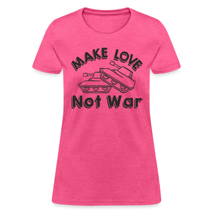 Make Love Not War Women's T-Shirt - heather pink