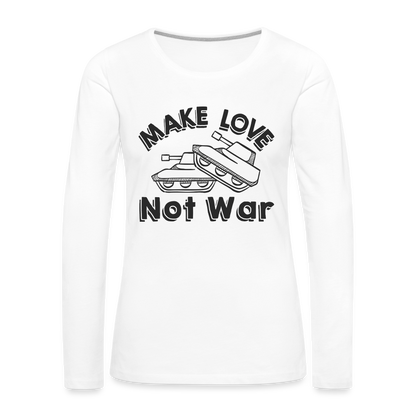 Make Love Not War Women's Premium Long Sleeve T-Shirt - white