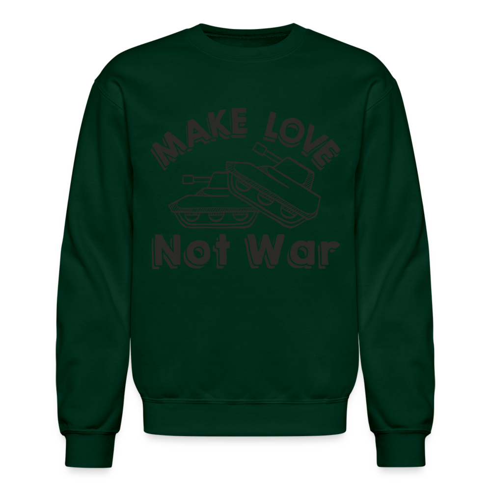 Make Love Not War Sweatshirt - forest green