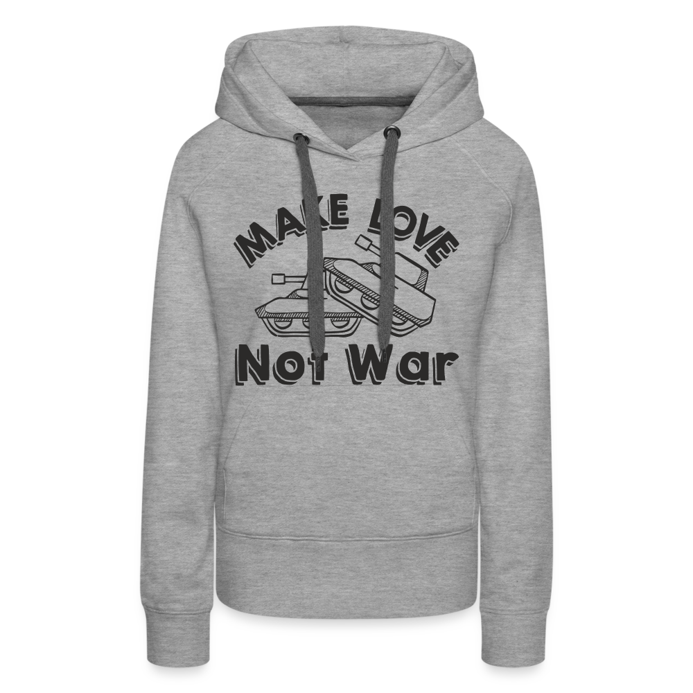 Make Love Not War Women’s Premium Hoodie - heather grey