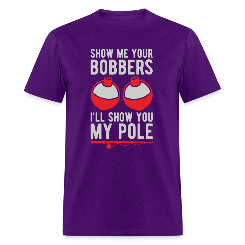Show Me Your Bobbers I'll Show You My Pole T-Shirt - purple
