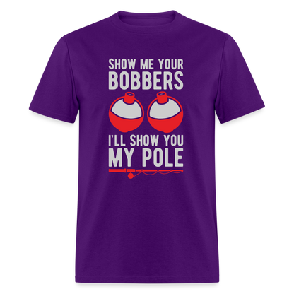 Show Me Your Bobbers I'll Show You My Pole T-Shirt - purple