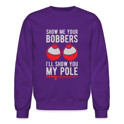 Show Me Your Bobbers I'll Show You My Pole Sweatshirt - purple