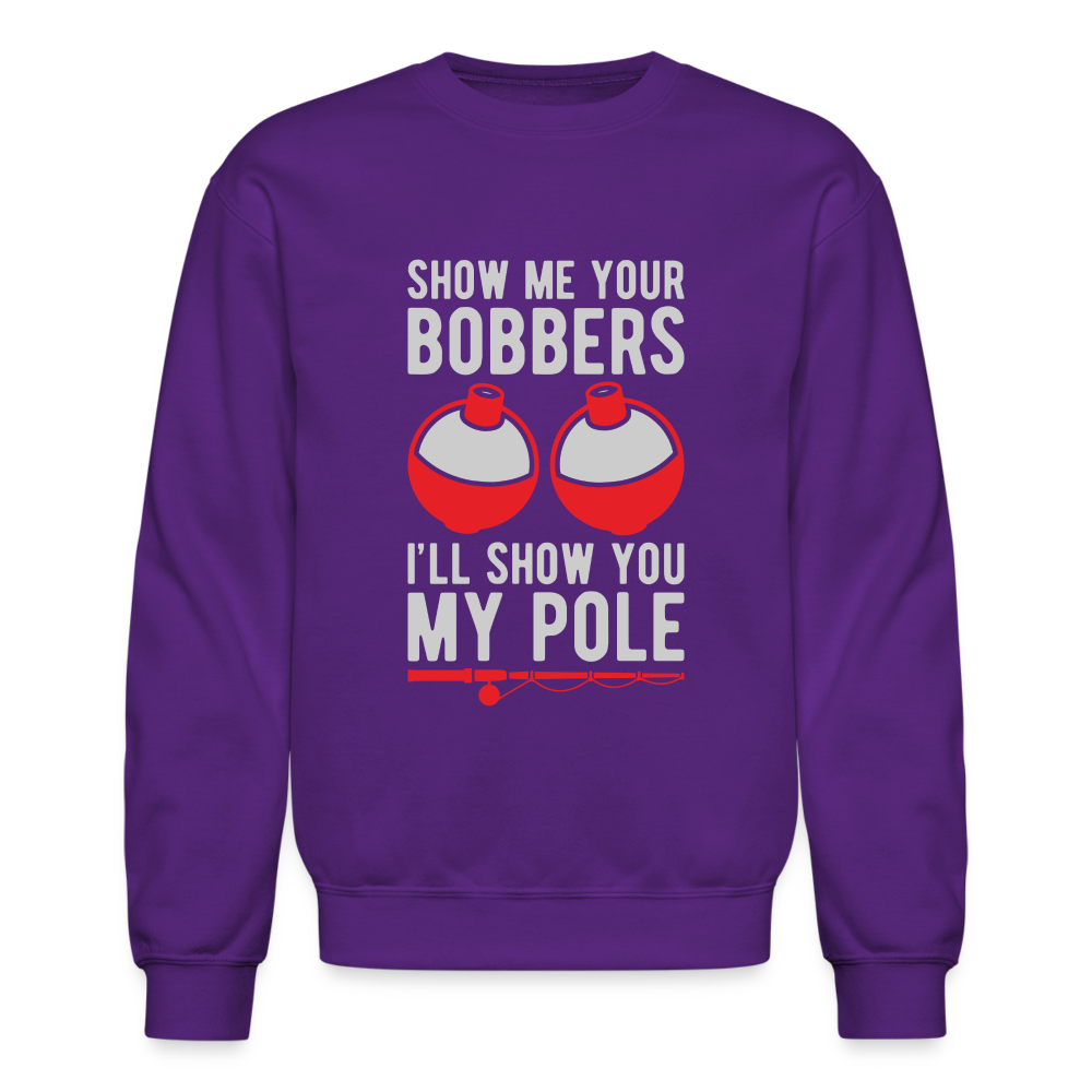 Show Me Your Bobbers I'll Show You My Pole Sweatshirt - purple