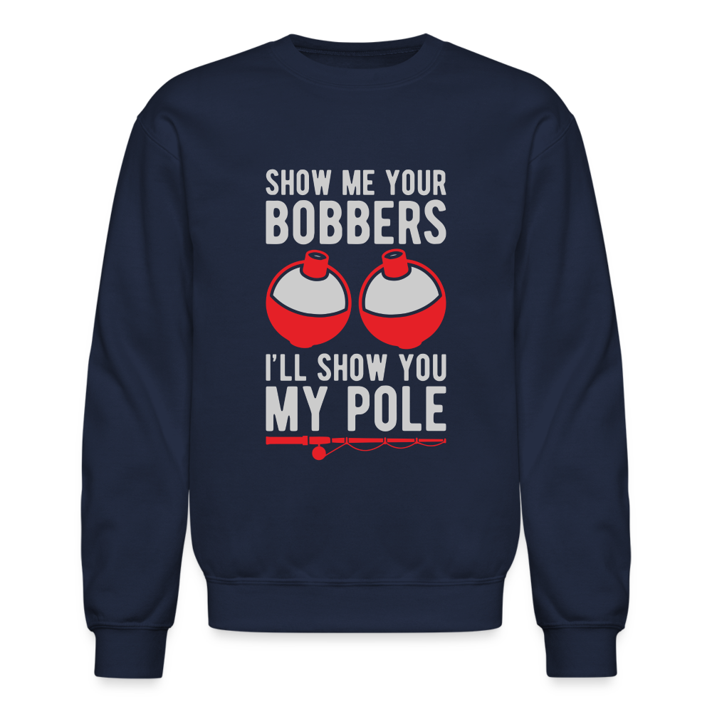Show Me Your Bobbers I'll Show You My Pole Sweatshirt - navy