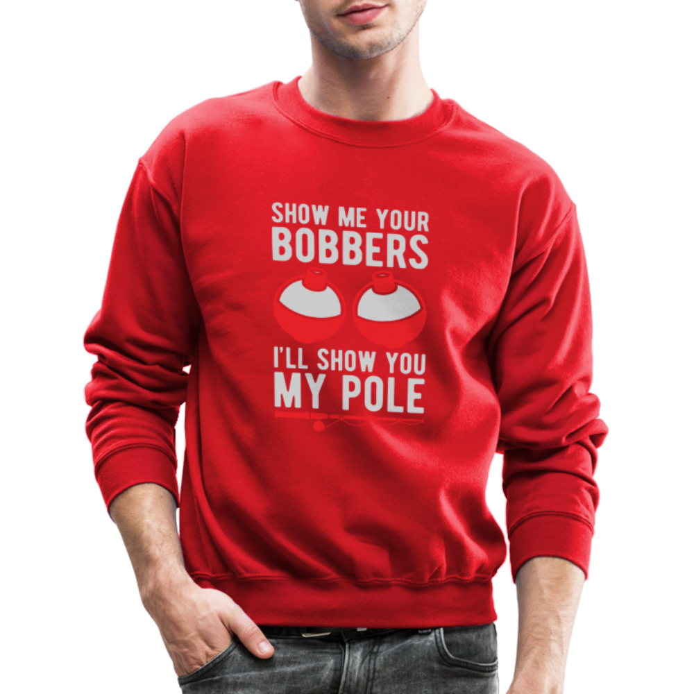 Show Me Your Bobbers I'll Show You My Pole Sweatshirt - red
