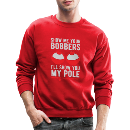 Show Me Your Bobbers I'll Show You My Pole Sweatshirt - red
