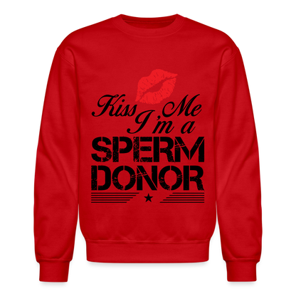 Kiss Me I'm A Sperm Donor Sweatshirt - red