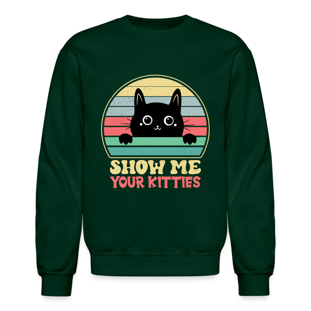 Show Me Your Kitties Sweatshirt - forest green