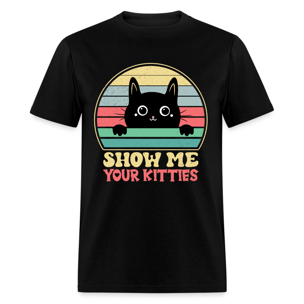 Show Me Your Kitties T-Shirt - black