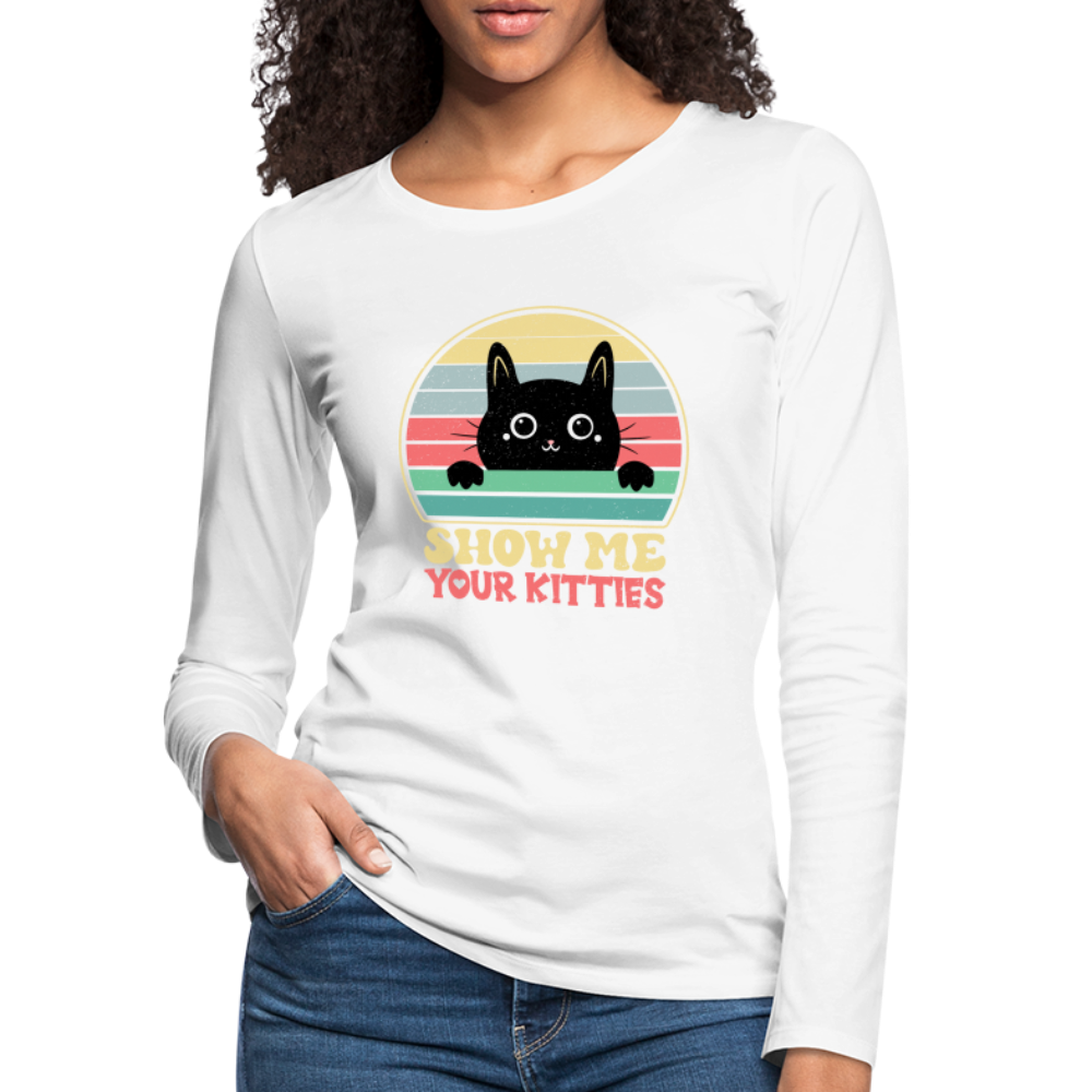 Show Me Your Kitties Women's Premium Long Sleeve T-Shirt - white