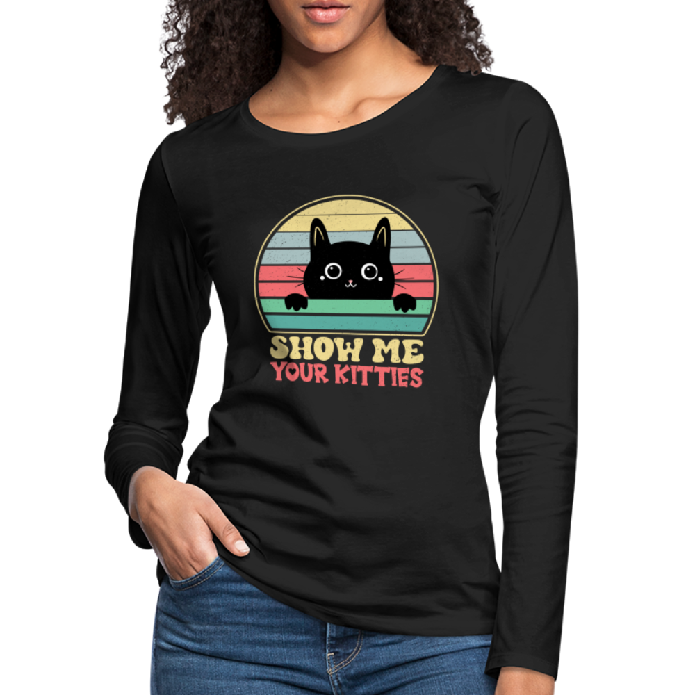 Show Me Your Kitties Women's Premium Long Sleeve T-Shirt - black