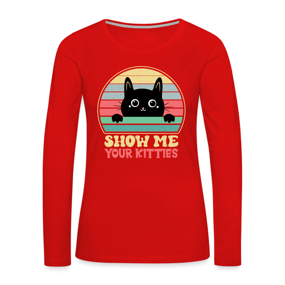 Show Me Your Kitties Women's Premium Long Sleeve T-Shirt - red