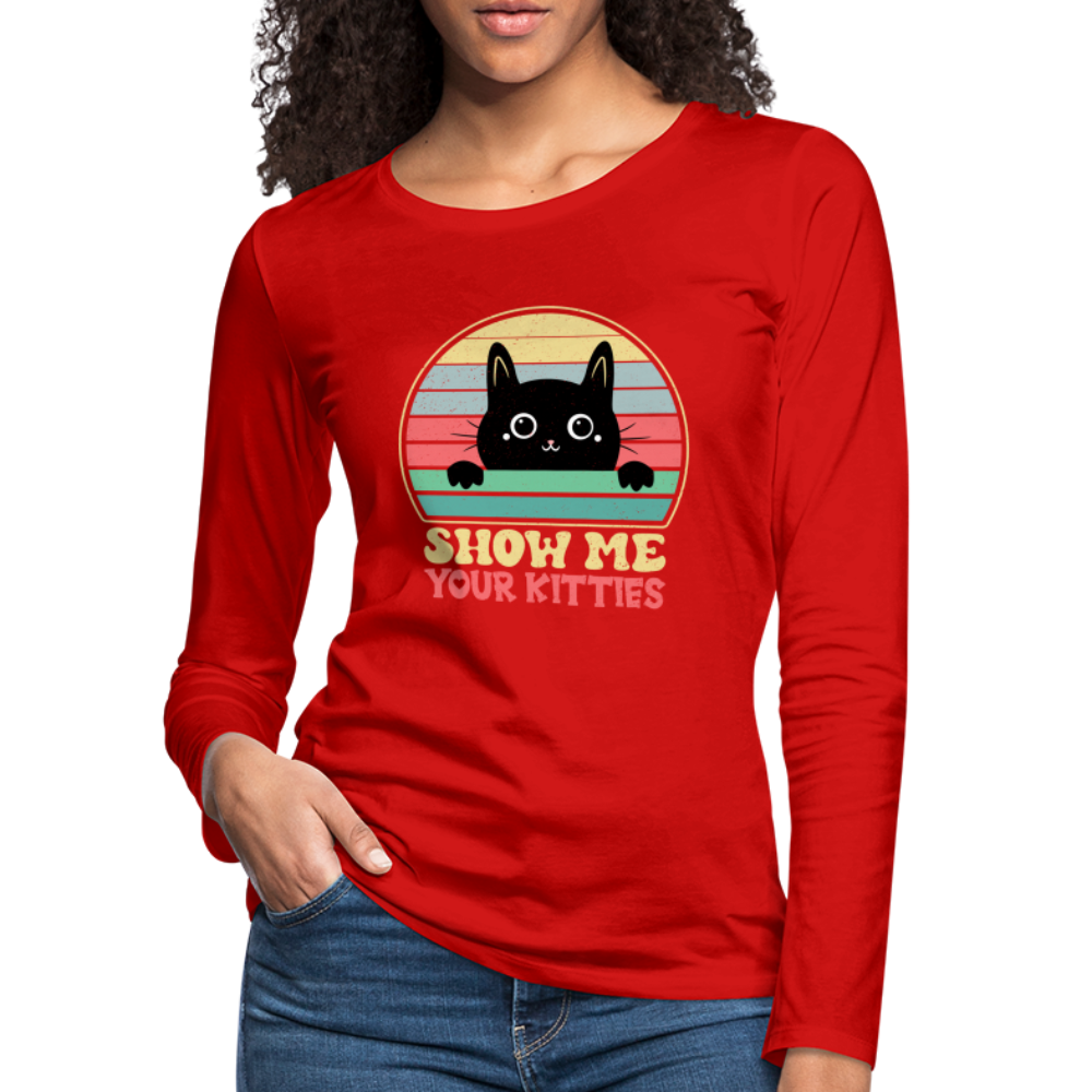 Show Me Your Kitties Women's Premium Long Sleeve T-Shirt - red