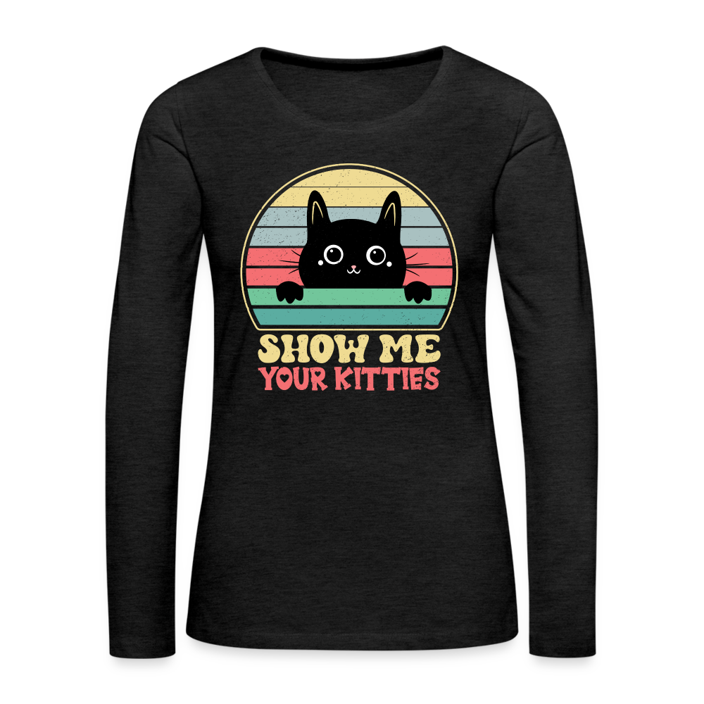 Show Me Your Kitties Women's Premium Long Sleeve T-Shirt - charcoal grey