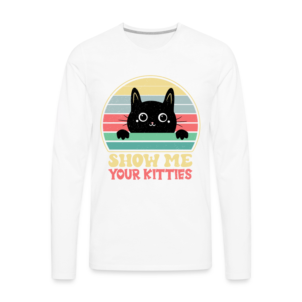 Show Me Your Kitties Men's Premium Long Sleeve T-Shirt - white
