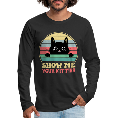 Show Me Your Kitties Men's Premium Long Sleeve T-Shirt - black