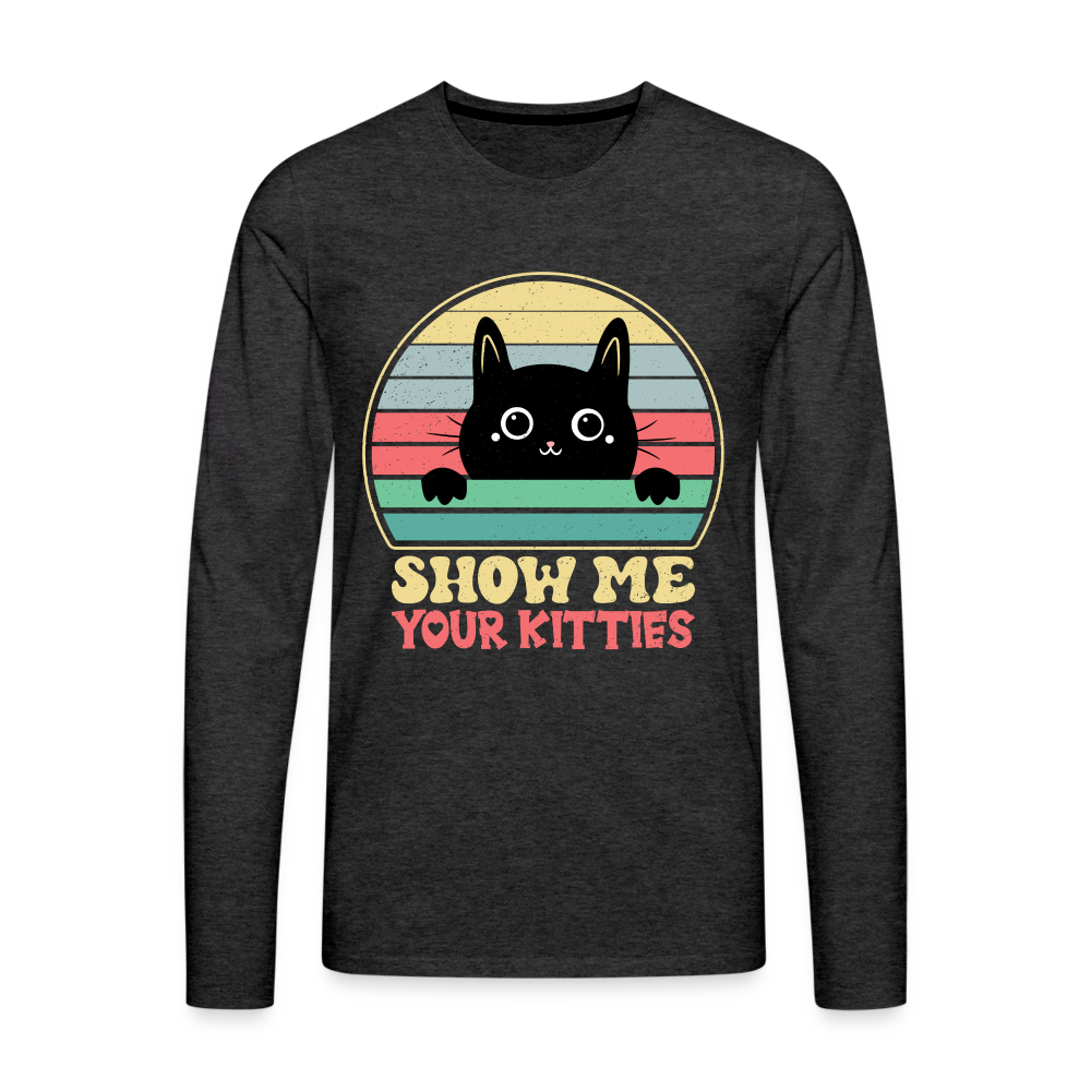 Show Me Your Kitties Men's Premium Long Sleeve T-Shirt - charcoal grey