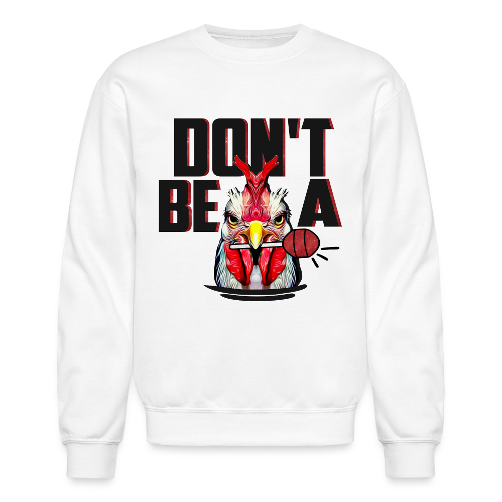 Don't Be A Cock Sucker Sweatshirt (Rooster + Lollipop) - white