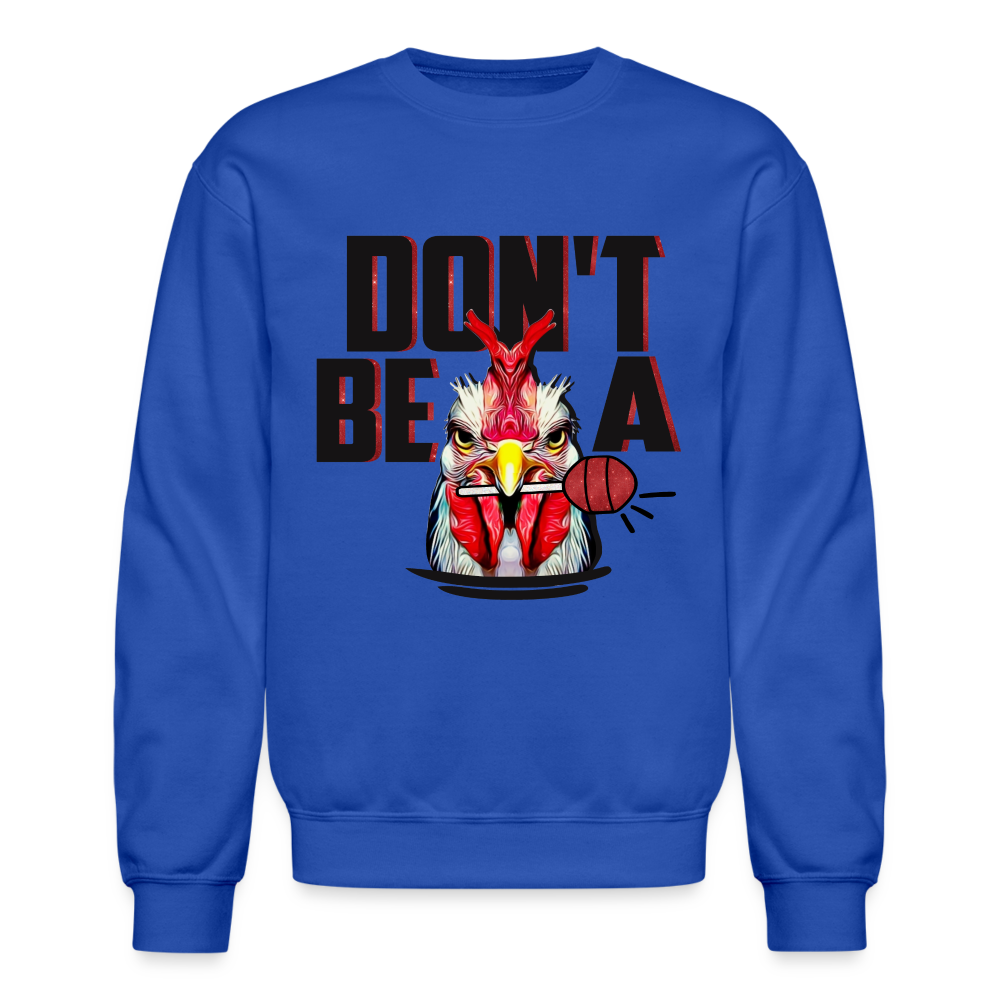 Don't Be A Cock Sucker Sweatshirt (Rooster + Lollipop) - royal blue