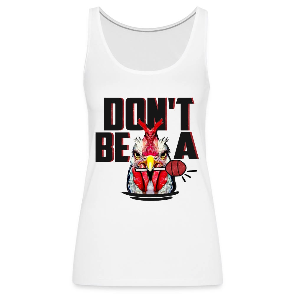 Don't Be A Cock Sucker Women’s Premium Tank Top (Rooster + Lollipop) - white