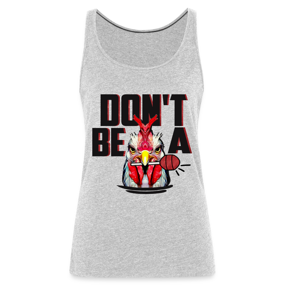 Don't Be A Cock Sucker Women’s Premium Tank Top (Rooster + Lollipop) - heather gray