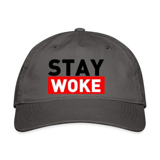 Stay Woke Organic Baseball Cap - charcoal