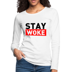 Stay Woke Women's Premium Long Sleeve T-Shirt