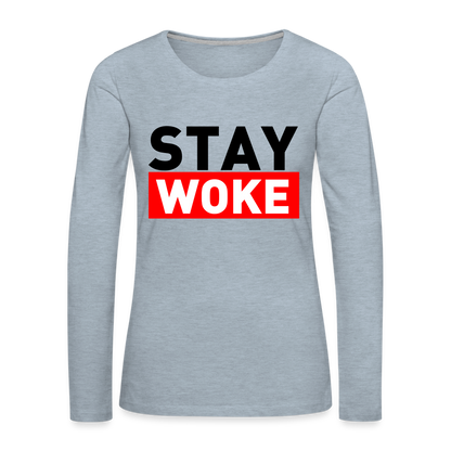 Stay Woke Women's Premium Long Sleeve T-Shirt - heather ice blue