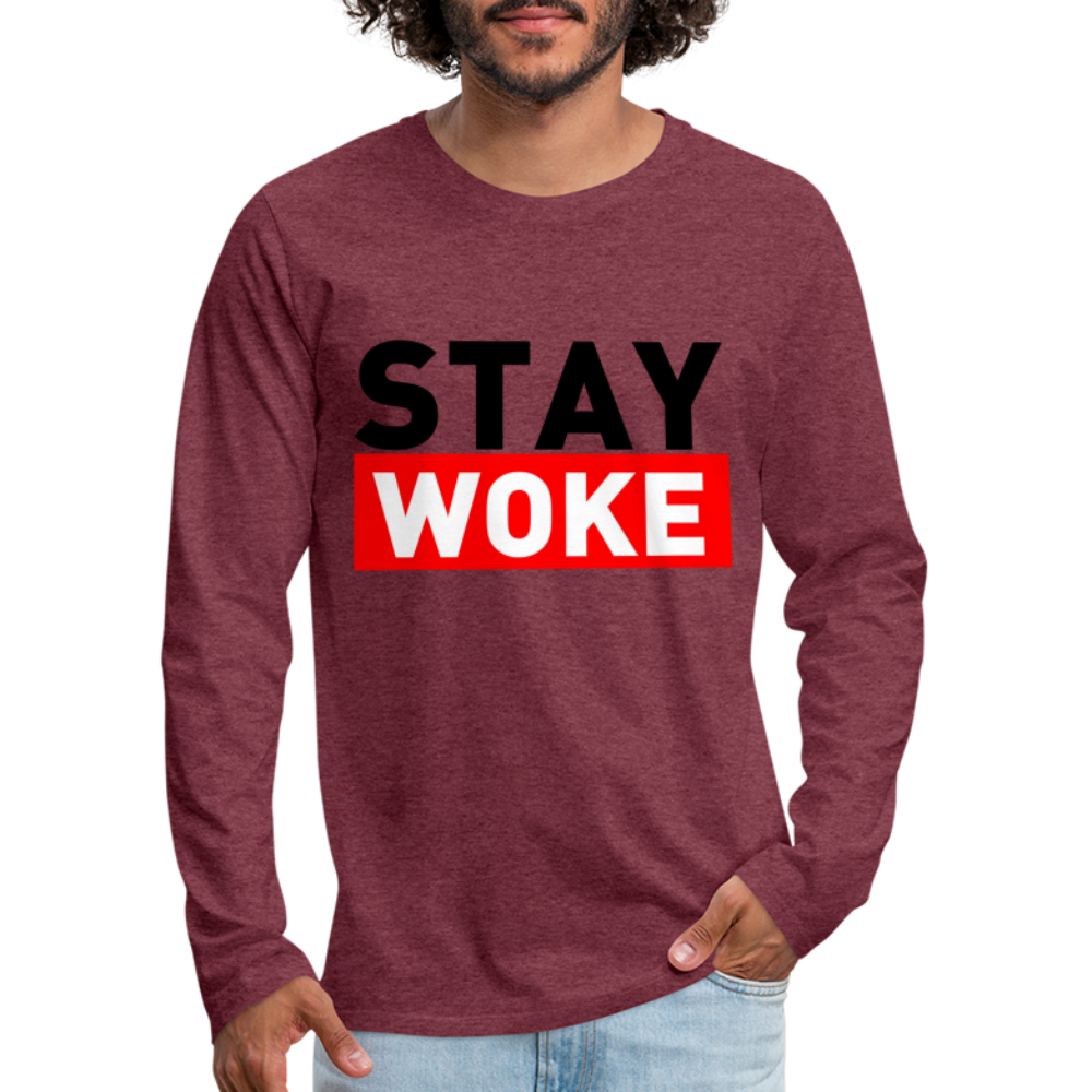 Stay Woke Men's Premium Long Sleeve T-Shirt - heather burgundy