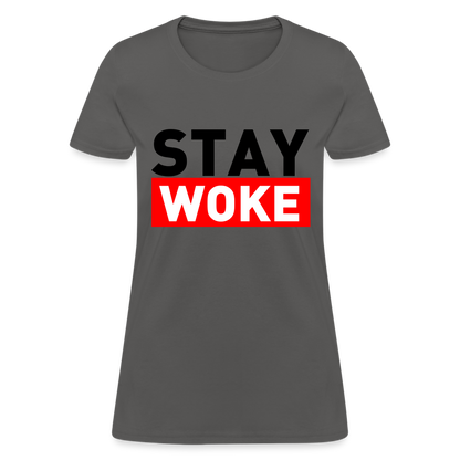 Stay Woke Women's T-Shirt - charcoal