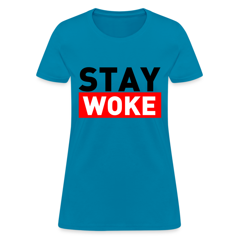 Stay Woke Women's T-Shirt - turquoise