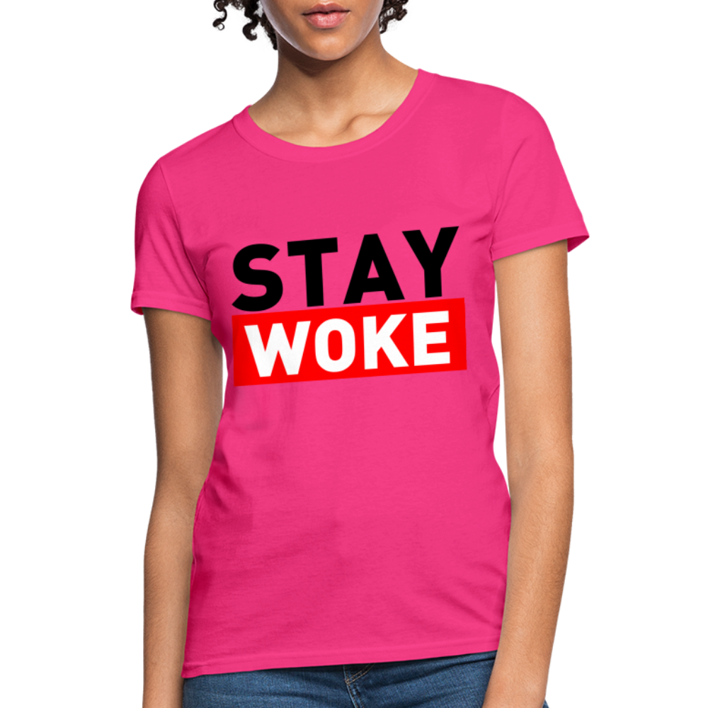 Stay Woke Women's T-Shirt - fuchsia