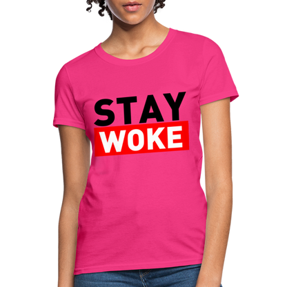 Stay Woke Women's T-Shirt - fuchsia