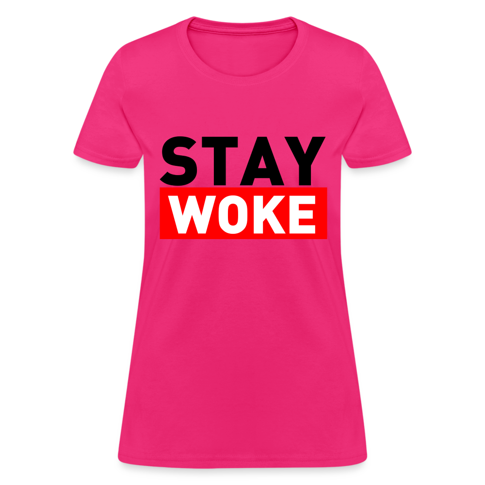 Stay Woke Women's T-Shirt - fuchsia