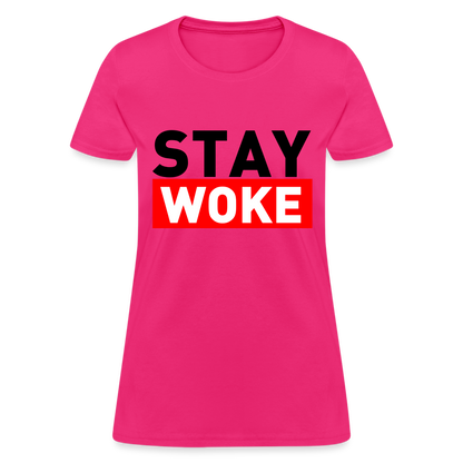 Stay Woke Women's T-Shirt - fuchsia