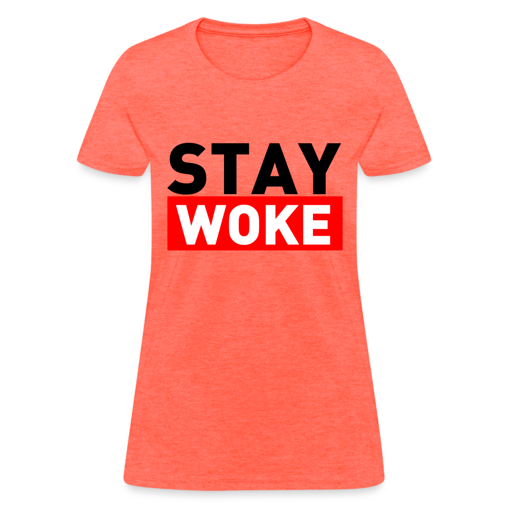 Stay Woke Women's T-Shirt - heather coral