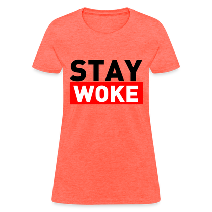 Stay Woke Women's T-Shirt - heather coral