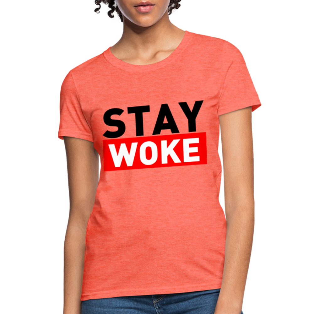 Stay Woke Women's T-Shirt Color: Heather Coral