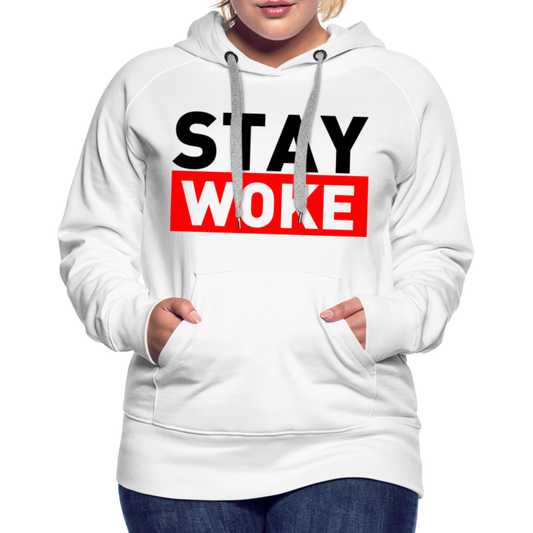Stay Woke Women’s Premium Hoodie - white